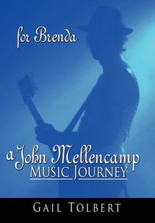 Knjiga John Mellencamp Music Journey Gail Tolbert