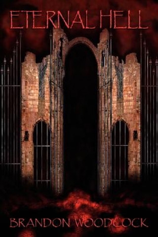 Knjiga Eternal Hell Brandon Woodcock
