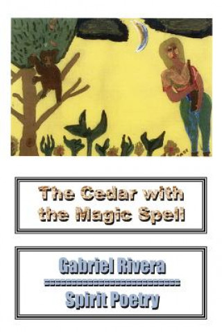 Kniha Cedar With the Magic Spell Gabriel Rivera