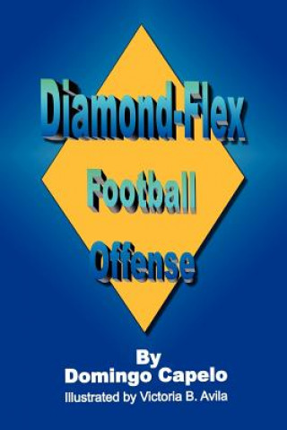 Kniha Diamond-Flex Football Offense Domingo Capelo