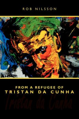 Könyv From a Refugee of Tristan Da Cunha Rob Nilsson