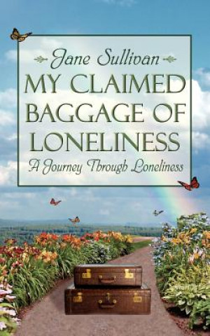 Kniha My Claimed Baggage Of Loneliness Jane Sullivan
