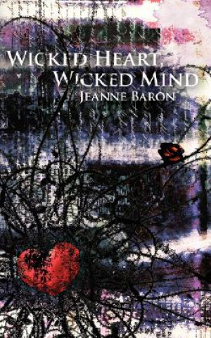 Książka Wicked Heart, Wicked Mind Jeanne Baron