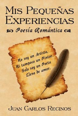 Carte Mis Pequernas Experiencias Poesia Romantica Juan Carlos Recinos