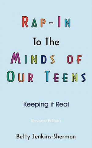 Carte Rap - In To The Minds Of Our Teens Betty Jenkins-Sherman