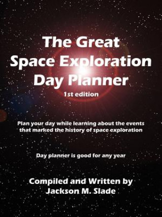 Книга Great Space Exploration Day Planner Jackson M Slade