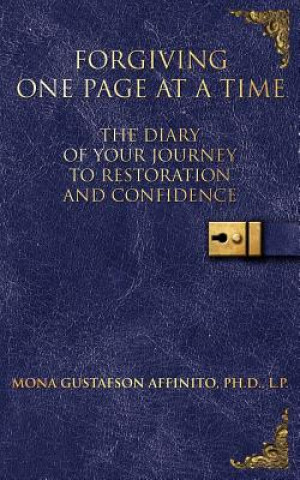 Книга Forgiving One Page At A Time Mona Gustafson Affinito