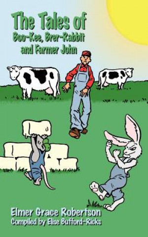 Kniha Tales of Boo-Kee, Brer-Rabbit and Farmer John Elmer Grace Robertson