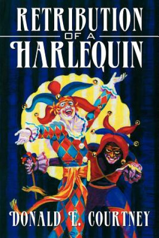 Könyv Retribution of a Harlequin Donald E Courtney