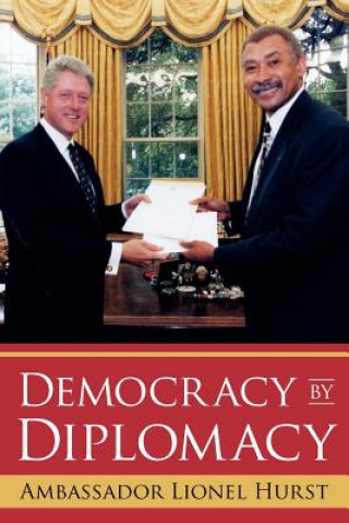 Książka Democracy by Diplomacy Ambassador Lionel Hurst