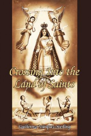 Libro Crossing Into the Land of Saints Guillermo Mrquez-Sterling