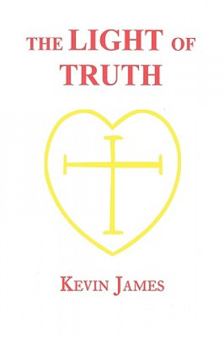 Carte Light of Truth Kevin James