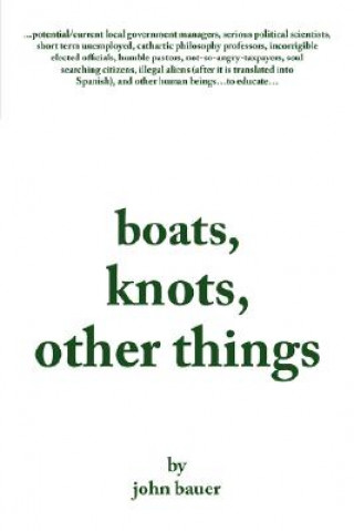 Könyv Boats, Knots, Other Things John Bauer