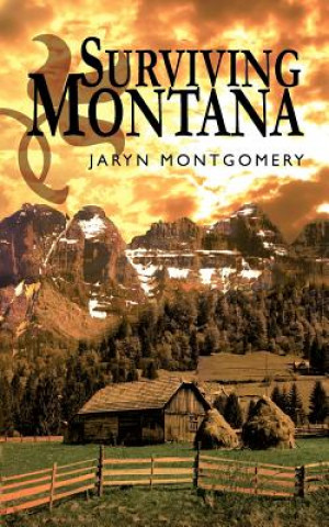 Könyv Surviving Montana Jaryn Montgomery