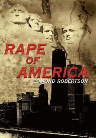 Buch Rape Of America Edmond Robertson