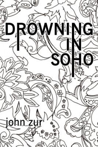 Książka Drowning in Soho John Zur