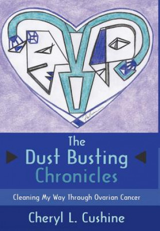 Kniha Dust Busting Chronicles Cheryl L Cushine