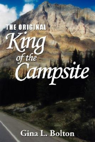 Kniha Original-King of the Campsite Gina L Bolton