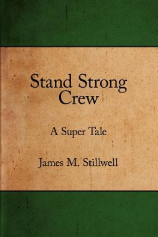 Könyv Stand Strong Crew James M Stillwell