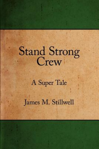 Buch Stand Strong Crew James M Stillwell