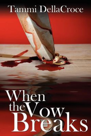 Libro When the Vow Breaks Tammi Dellacroce