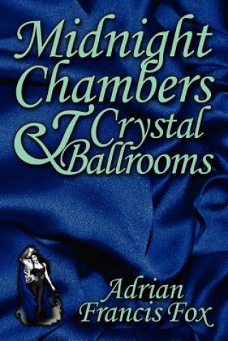 Książka Midnight Chambers and Crystal Ballrooms Adrian Francis Fox