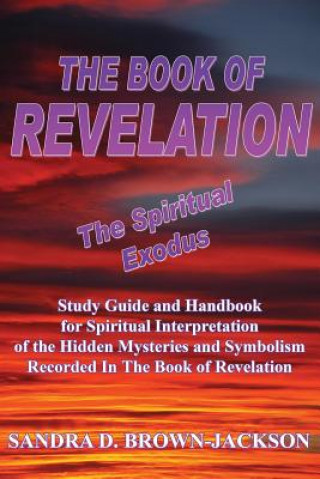 Livre BOOK OF REVELATION The Spiritual Exodus Sandra D Brown-Jackson