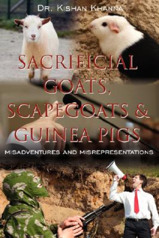 Carte Sacrificial Goats, Scapegoats & Guinea Pigs Dr Kishan Khanna