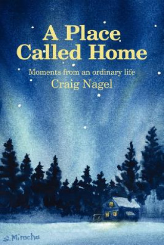 Kniha Place Called Home Craig Nagel