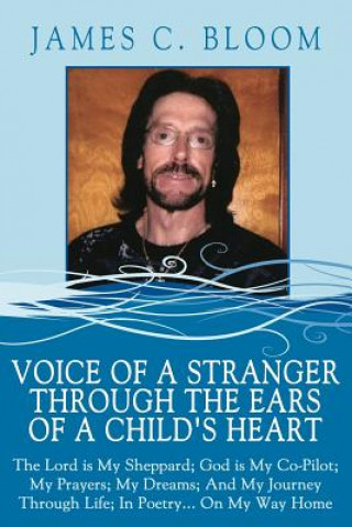 Knjiga Voice Of A Stranger Through The Ears Of A Child's Heart James C Bloom