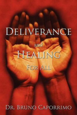 Книга Deliverance and Healing For All Dr Bruno Caporrimo