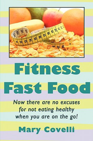 Kniha Fitness Fast Food Mary Covelli