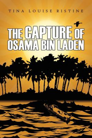 Kniha Capture of Osama Bin Laden Tina Louise Ristine