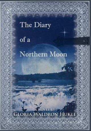 Kniha Diary of a Northern Moon Gloria Waldron Hukle