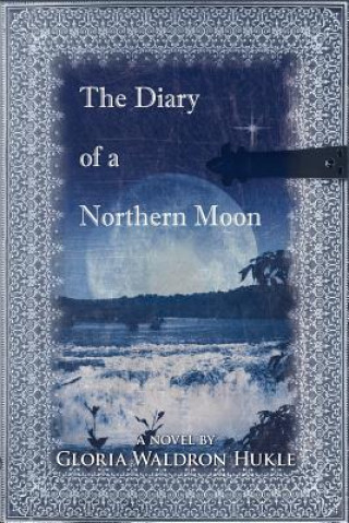 Книга Diary of a Northern Moon Gloria Waldron Hukle