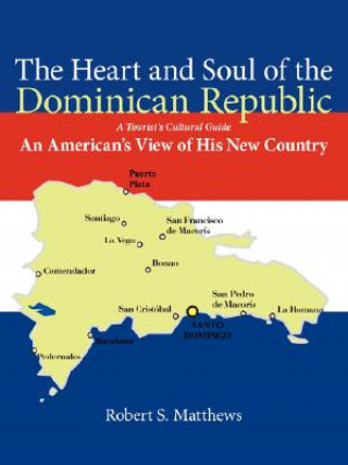 Carte Heart and Soul of the Dominican Republic Robert S Matthews