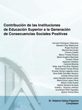 Libro Contribucion De Las Instituciones De Educacion Superior a La Generacion De Consecuencias Sociales Positivas Itson