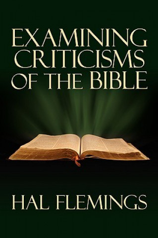 Carte Examining Criticisms of the Bible Hal Flemings