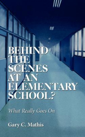 Carte Behind the Scenes At An Elementary School? Gary C Mathis