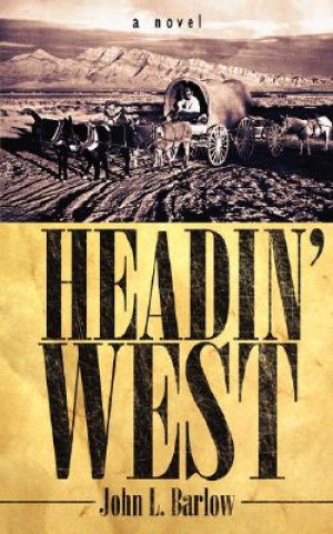 Carte Headin' West John L. Barlow