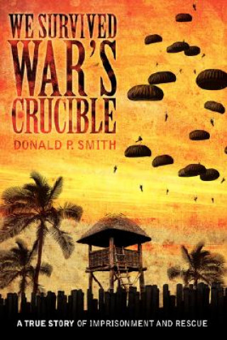 Книга We Survived War's Crucible Donald P Smith