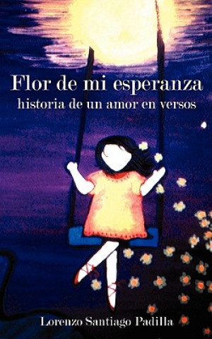 Livre Flor de mi esperanza Lorenzo Santiago Padilla