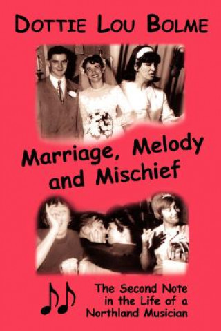 Livre Marriage, Melody and Mischief Dottie Lou Bolme