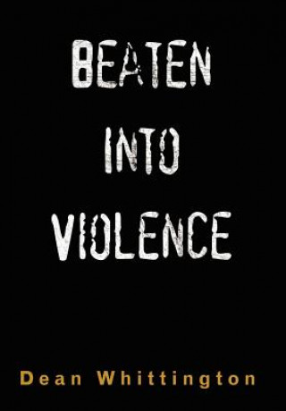 Carte Beaten Into Violence Dean Whittington