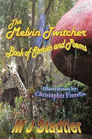 Knjiga Melvin Twitcher Book of Stories and Poems M Stadtler