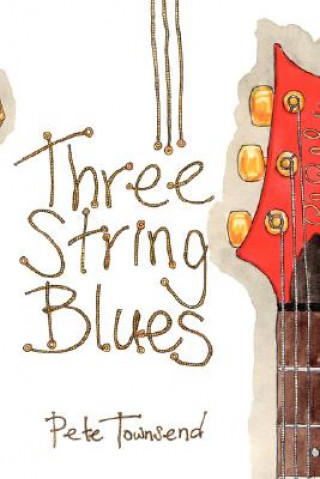 Kniha Three String Blues Pete Townsend