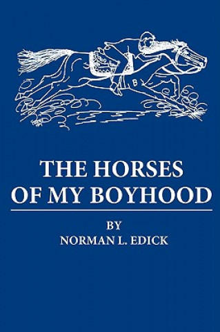 Carte Horses of My Boyhood Norman L Edick