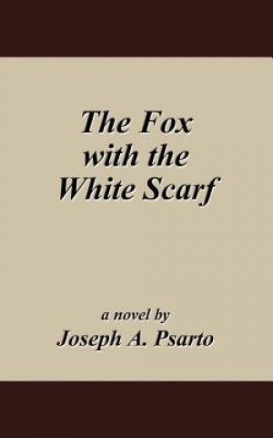 Kniha Fox with the White Scarf Joseph A Psarto