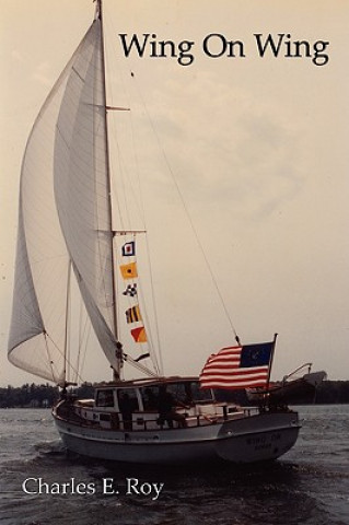 Buch Wing On Wing Charles E Roy