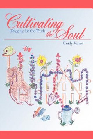 Knjiga Cultivating the Soul Cindy Vance